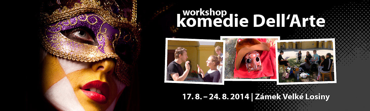 Workshop "Commedia dell´arte" 17. - 23.8.2014, Zámek Velké Losiny