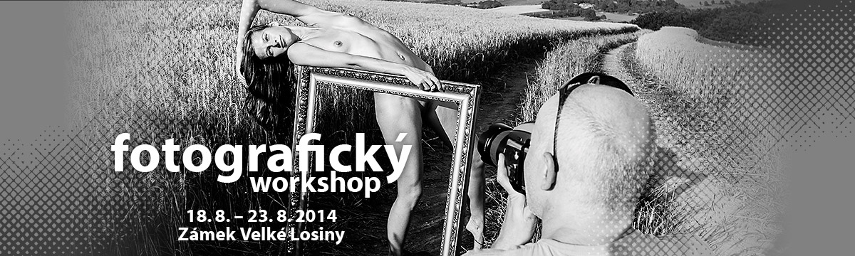 Fotografický workshop 10.8. - 24.8.2014, Zámek Velké Losiny